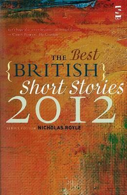 The Best British Short Stories 2012 by Nicholas Royle