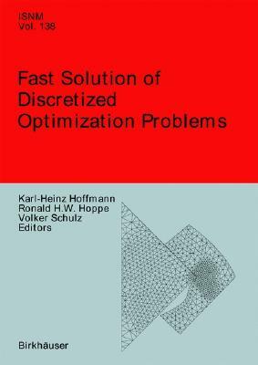 Fast Solution of Discretized Optimization Problems: Workshop Held at the Weierstrass Institute for Applied Analysis and Stochastics, Berlin, May 8-12, by 