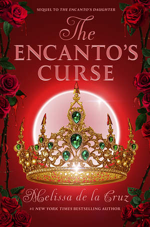 The Encanto's Curse by Melissa de la Cruz