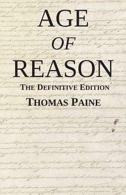 Age of Reason: The Definitive Edition by Thomas Paine