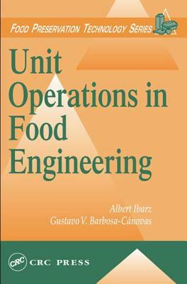 Unit Operations in Food Engineering by Albert Ibarz, Gustavo V. Barbosa-Canovas