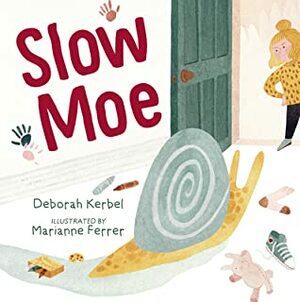 Slow Moe by Deborah Kerbel, Marianne Ferrer
