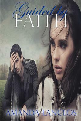 Guided By Faith by Amanda Lanclos