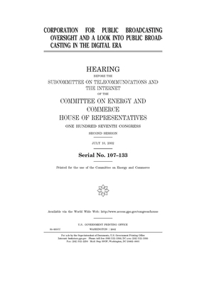 Corporation for public broadcasting oversight and a look into public broadcasting in the digital era by United S. Congress, United States House of Representatives, Committee on Energy and Commerc (house)