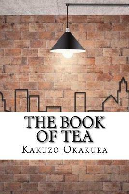 The Book of Tea by Kakuzo Okakura