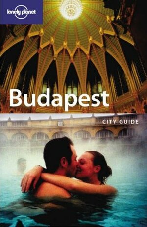 Budapest: City Guide (Lonely Planet City Guide) by Lonely Planet, Steve Fallon