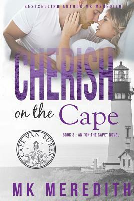 Cherish on the Cape: An on the Cape Novel by Mk Meredith