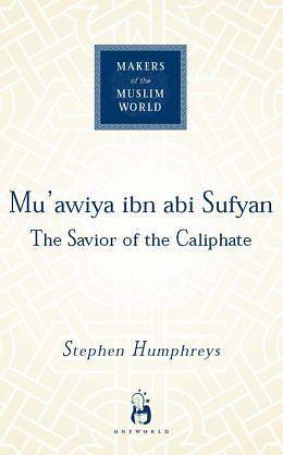 Mu'awiya ibn abi Sufyan: From Arabia to Empire by R. Stephen Humphreys, R. Stephen Humphreys