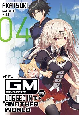 The Game Master Has Logged In to Another World: Volume 4 by Akatsuki