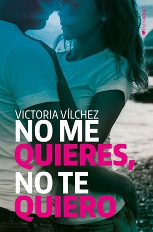 No me quieres, no te quiero by Victoria Vilchez