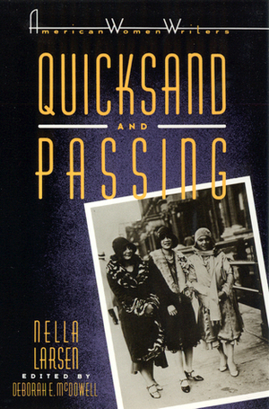 Quicksand and Passing by Deborah E. McDowell, Nella Larsen