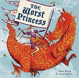 The Worst Princess by Anna Kemp