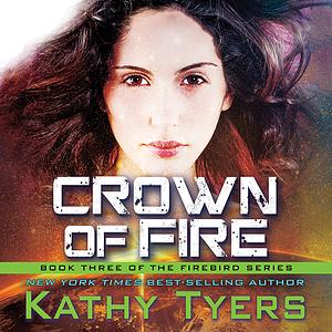 Crown of Fire, Volume 3 by Kathy Tyers