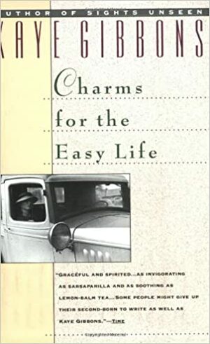 Charms for the Easy Life by Kaye Gibbons