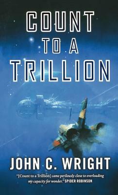 Count to a Trillion by John C. Wright