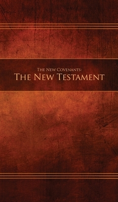 The New Covenants, Book 1 - The New Testament: Restoration Edition Hardcover, 5 x 8 in. Small Print by 