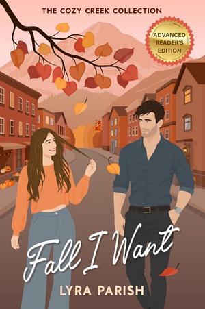 Fall I Want (ARC) by Lyra Parish