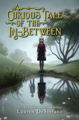 A Curious Tale of the In-Between by Lauren DeStefano