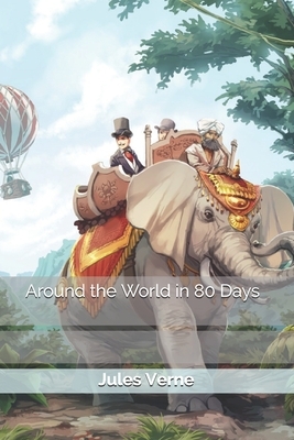 Around the World in 80 Days by Jules Verne