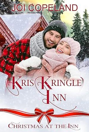 Kris Kringle Inn: Christmas At The Inn - Book 19 by Joi Copeland, V. McKevvit