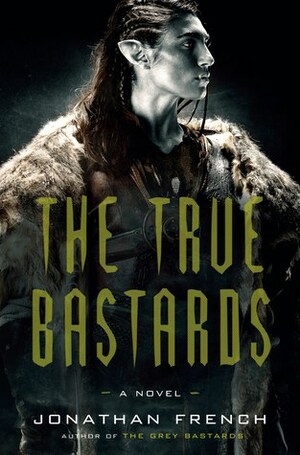 The True Bastards by Jonathan French