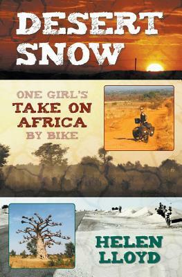 Desert Snow - One Girl's Take on Africa by Bike by Helen Lloyd