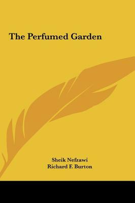 The Perfumed Garden by Richard Francis Burton, Sheik Nefzawi