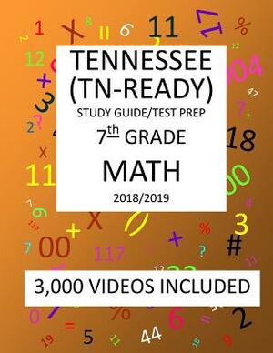 7th Grade TENNESSEE TN-READY, 2019 MATH, Test Prep: 7th Grade TENNESSEE TN-READY 2019 MATH Test Prep/Study Guide by Mark Shannon