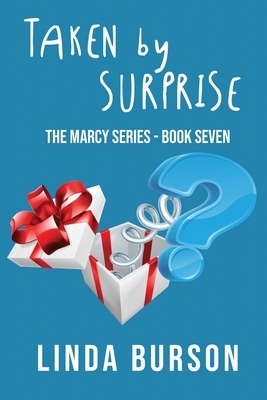 Taken By Surprise: The Marcy Series - Book Seven by Linda Burson