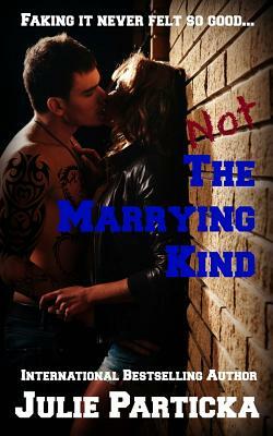 Not the Marrying Kind by Julie Particka