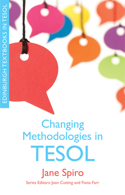 Changing Methodologies in Tesol by Jane Spiro