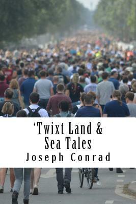 'Twixt Land & Sea Tales by Joseph Conrad