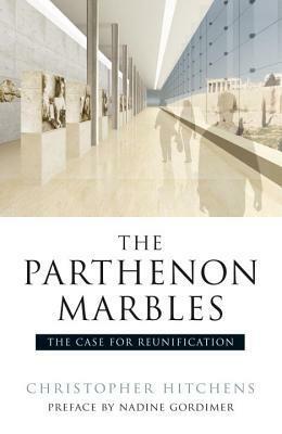 The Parthenon Marbles: The Case for Restitution by Christopher Hitchens