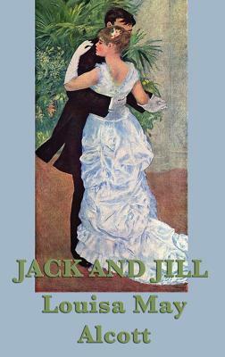 Jack and Jill by Louisa May Alcott