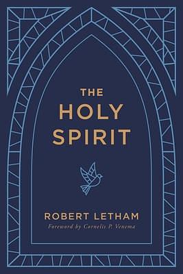 The Holy Spirit by Robert W A, Robert W A, Cornelis P. Venema