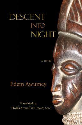 Descent Into Night by Edem Awumey