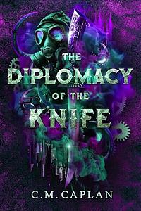 The Diplomacy of the Knife by C.M. Caplan