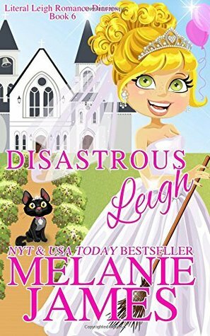Disastrous Leigh by Melanie James