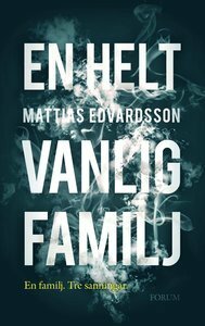 En helt vanlig familj by Mattias Edvardsson, Dace Andžāne, Matiass Edvardsons