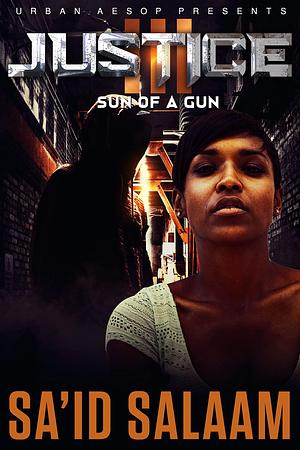 Justice 3: Sun of a gun by Sa'id Salaam, Sa'id Salaam