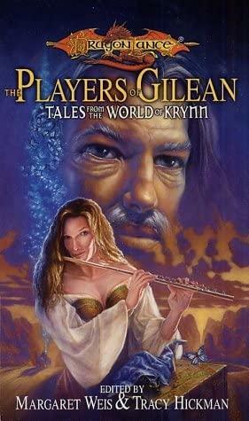 The Players of Gilean: Tales from the World of Krynn by Tracy Hickman, Margaret Weis