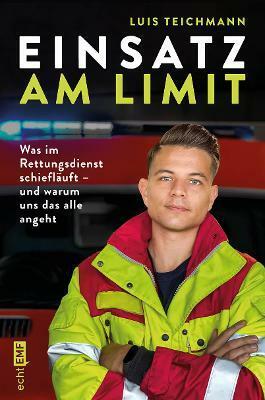 Einsatz am Limit by Luis Teichmann