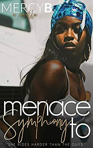 Menace to Symphony (As Told by RahMeek Jones Book 1) by Mercy B, RahMeek Jones