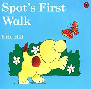 Spot's First Walk by Eric Hill