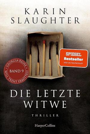 Die letzte Witwe: Thriller by Karin Slaughter