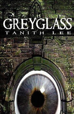 Greyglass by Tanith Lee
