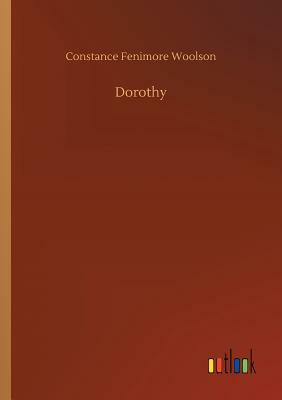 Dorothy by Constance Fenimore Woolson