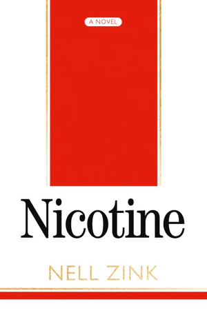 Nicotine by Nell Zink