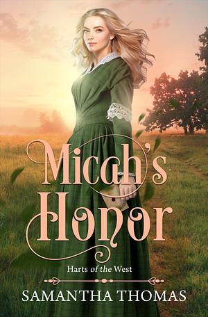 Micah's Honor by Samantha Thomas, Samantha Thomas