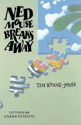 Ned Mouse Breaks Away by Tim Wynne-Jones